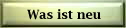 Was ist neu